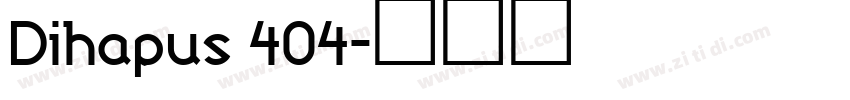 Dihapus 404字体转换
